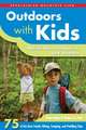 Outdoors with Kids: 75 of the Best Family Hiking, Camping, and Paddling Trips