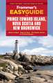 Frommer's Easyguide to Prince Edward Island, Nova Scotia and New Brunswick