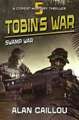 Tobin's War: Swamp War - Book 5