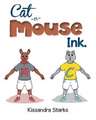 Cat-n-Mouse Ink.