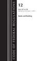 Code of Federal Regulations, Title 12 Banks and Banking 347-599, Revised as of January 1, 2023