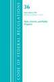 Code of Federal Regulations, Title 36 Parks, Forests, and Public Property 200-299, Revised as of July 1, 2021