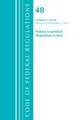 Code of Federal Regulations, Title 48 Federal Acquisition Regulations System Chapters 15-28, Revised as of October 1, 2021