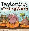 Taylor the Tooting Turkey and the Tooting Wars