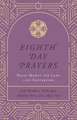 Eighth Day Prayers (Volume 2): Daily Mercy for Lent and Eastertide