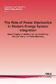 Role of Power Electronics in Modern Energy System Integration