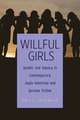 Willful Girls – Gender and Agency in Contemporary Anglo–American and German Fiction