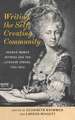 Writing the Self, Creating Community – German Women Authors and the Literary Sphere, 1750–1850