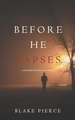 Before He Lapses (A Mackenzie White Mystery-Book 11)