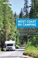 Moon West Coast RV Camping: The Complete Guide to More Than 2,300 RV Parks and Campgrounds in Washington, Oregon, and California