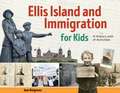 Ellis Island and Immigration for Kids: A History with 21 Activities