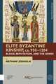 Elite Byzantine Kinship, ca. 950–1204 – Blood, Reputation, and the Genos