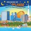 Dreaming of Orlando: Counting Down Around the Town