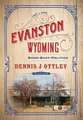 Evanston Wyoming Volume 3