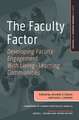 The Faculty Factor: Developing Faculty Engagement with Living Learning Communities