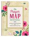 The Prayer Map Devotional: 28 Weeks of Inspiring Readings Plus Weekly Guided Prayer Maps