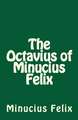 The Octavius of Minucius Felix