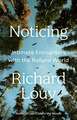 Noticing: Intimate Encounters With the Natural World