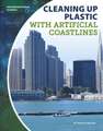 Cleaning Up Plastic with Artificial Coastlines