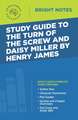 Study Guide to The Turn of the Screw and Daisy Miller by Henry James