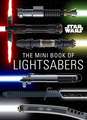 Star Wars: The Mini Book of Lightsabers