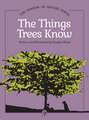The Things Trees Know