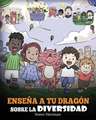 Enseña a tu Dragón Sobre la Diversidad