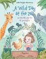 A Wild Day at the Zoo / Un Día Salvaje en el Zoológico - Spanish Edition