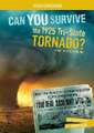 Can You Survive the 1925 Tri-State Tornado?: An Interactive History Adventure