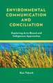 Environmental Communication and Conciliation: Exploring Arts-Based and Indigenous Approaches