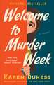 Welcome to Murder Week: A Novel