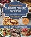 Welcome Home 30-Minute Diabetic Cookbook: Quick & Easy Healthy Recipes