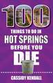 100 Things to Do in Hot Springs Before You Die