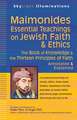 Maimonides--Essential Teachings on Jewish Faith & Ethics