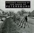 Historic Photos of the Siege of Petersburg