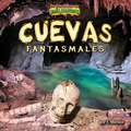 Cuevas Fantasmales (Ghost Caves)