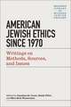 Modern Jewish Ethics since 1970: Writings on Methods, Sources, and Issues