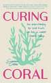Curing Coral