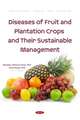 Diseases of Horticultural Crops and their Sustainable Management: Fruits, Plantation and Ornamental Plants