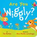 Are You Wiggly? (INTERACTIVE READ-ALOUD WITH NOVELTY MIRROR)