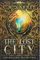 The Lost City: The Realms Book Two (An Epic LitRPG Adventure)