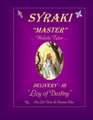 SYRAKI MASTER ... Holistic Tutor ...: DELIVERY - III ... Ley of Destiny