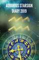 Aquarius Starsign Diary 2019: Aquarius Zodiac January 20th to February 18th Monthly Horoscope Daily Diary 2019