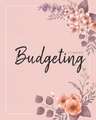 Budgeting Planner: Pink Floral 12 Month Weekly Expense Tracker Bill Organizer Business Money Personal Finance Journal Planning Workbook