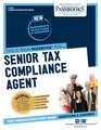 Senior Tax Compliance Agent (C-2953): Passbooks Study Guide Volume 2953