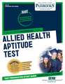 Allied Health Aptitude Test (Ahat) (Ats-78): Passbooks Study Guide Volume 78