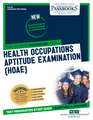 Health Occupations Aptitude Examination (Hoae) (Ats-98): Passbooks Study Guide Volume 98