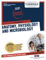 Anatomy, Physiology and Microbiology (Clep-38): Passbooks Study Guide Volume 38