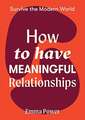 How to Have Meaningful Relationships