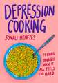 Depression Cooking: Feeding Yourself When It All Feels Too Hard